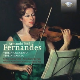 Armando José Fernandes: Violin Concerto and Violin Sonata